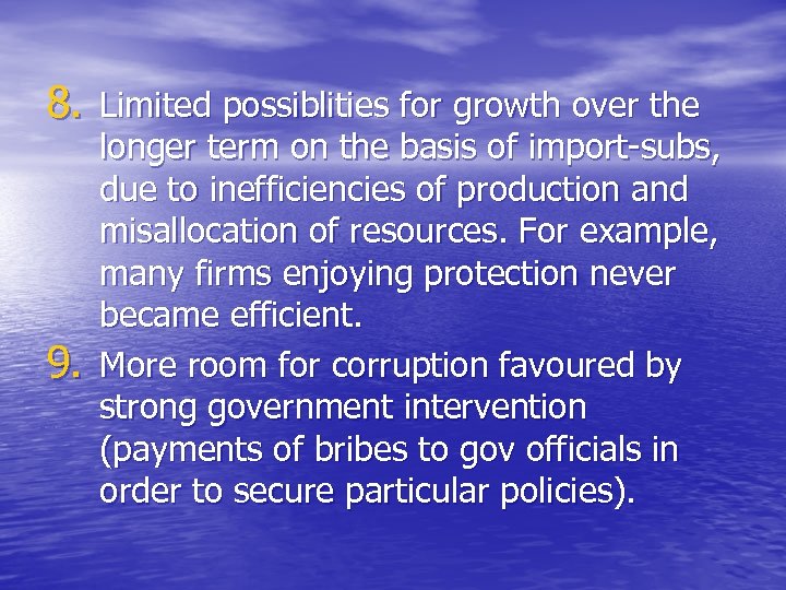 8. Limited possiblities for growth over the 9. longer term on the basis of