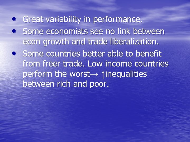  • Great variability in performance. • Some economists see no link between •