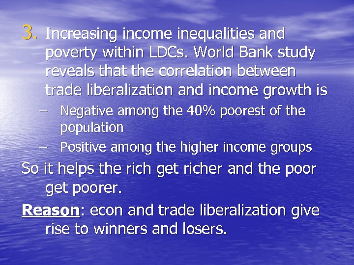 3. Increasing income inequalities and poverty within LDCs. World Bank study reveals that the