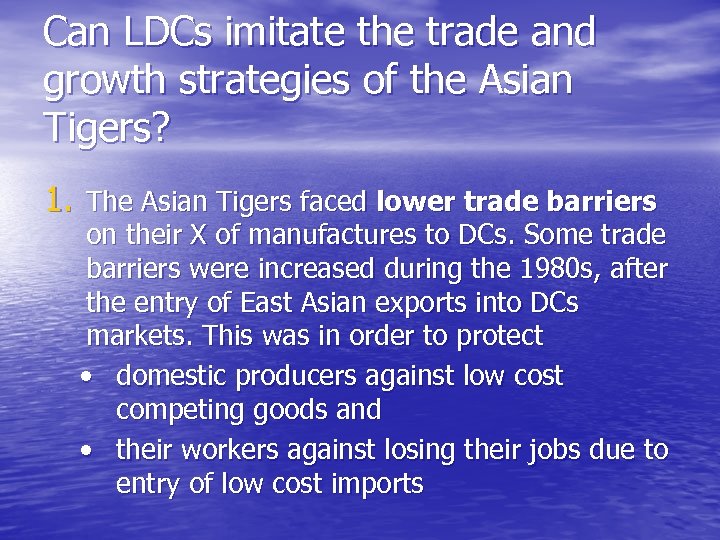 Can LDCs imitate the trade and growth strategies of the Asian Tigers? 1. The