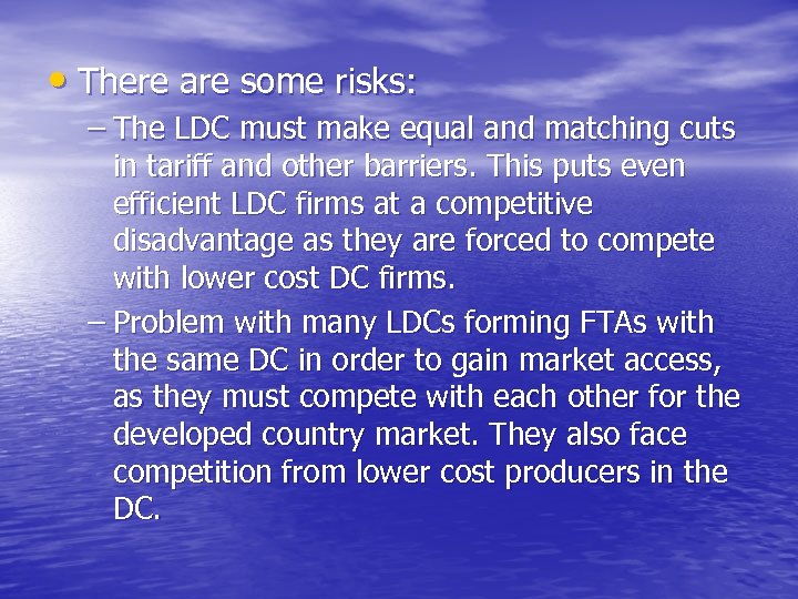  • There are some risks: – The LDC must make equal and matching