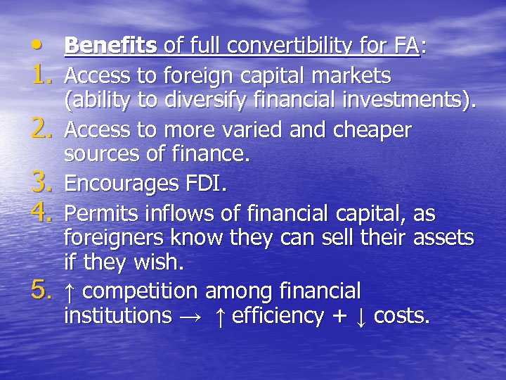  • Benefits of full convertibility for FA: 1. Access to foreign capital markets