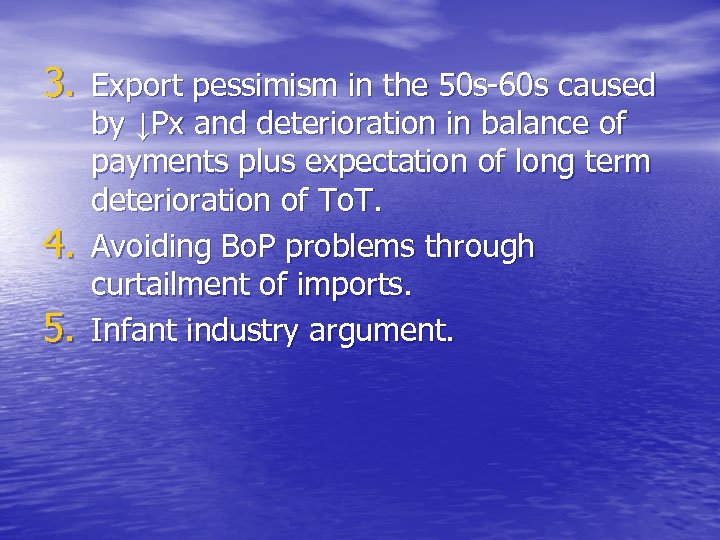 3. Export pessimism in the 50 s-60 s caused 4. 5. by ↓Px and