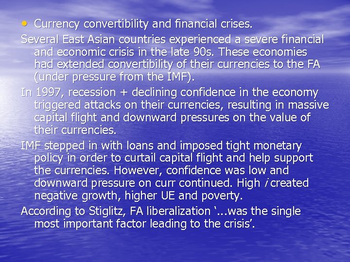  • Currency convertibility and financial crises. Several East Asian countries experienced a severe