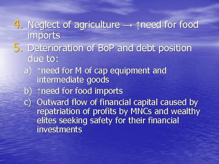 4. Neglect of agriculture → ↑need for food 5. imports Deterioration of Bo. P