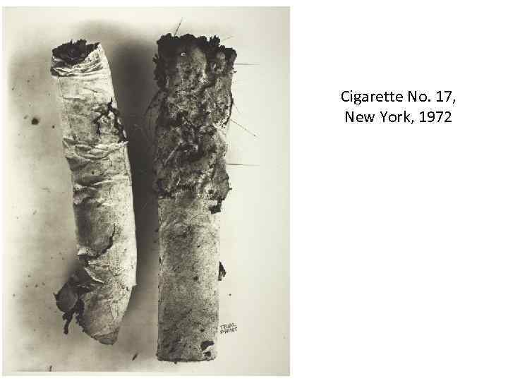 Cigarette No. 17, New York, 1972 