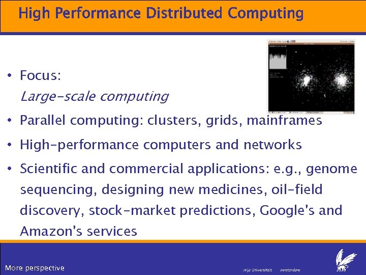 High Performance Distributed Computing • Focus: Large-scale computing • Parallel computing: clusters, grids, mainframes