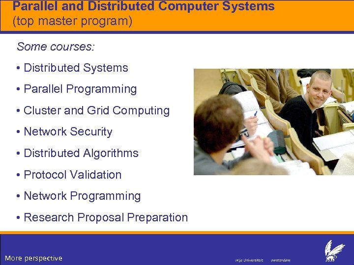 Parallel and Distributed Computer Systems (top master program) Some courses: • Distributed Systems •