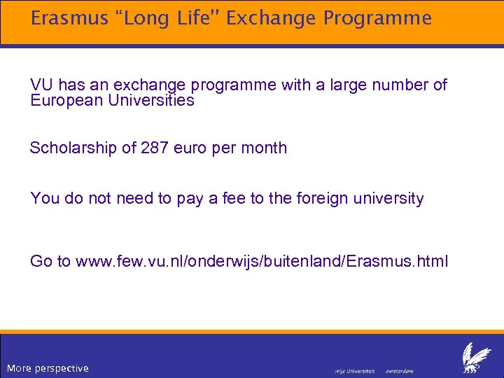 Erasmus “Long Life'' Exchange Programme VU has an exchange programme with a large number