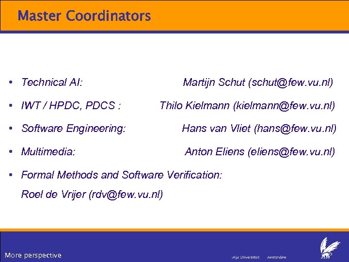 Master Coordinators • Technical AI: • IWT / HPDC, PDCS : Martijn Schut (schut@few.