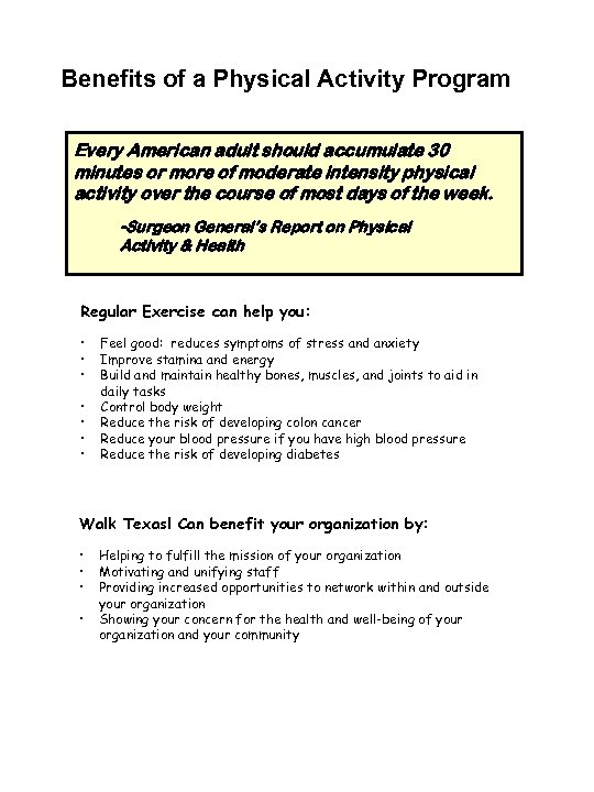 Benefits of a Physical Activity Program Every American adult should accumulate 30 minutes or