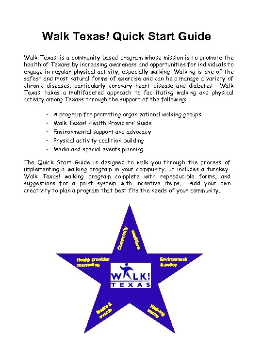 Walk Texas! Quick Start Guide Walk Texas! is a community based program whose mission