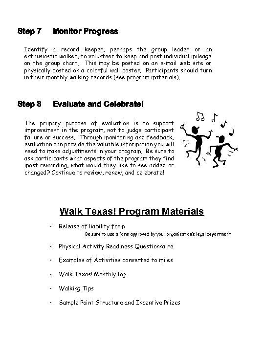 Step 7 Monitor Progress Identify a record keeper, perhaps the group leader or an