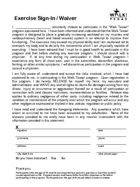 Exercise Sign-In / Waiver I, __________, voluntarily choose to participate in the “Walk Texas!”