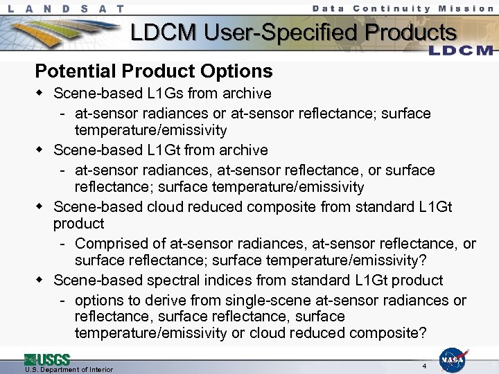 LDCM User-Specified Products Potential Product Options w Scene-based L 1 Gs from archive -