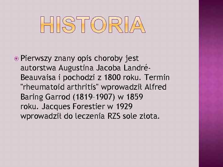  Pierwszy znany opis choroby jest autorstwa Augustina Jacoba LandréBeauvaisa i pochodzi z 1800