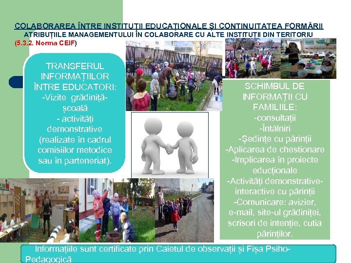 COLABORAREA ÎNTRE INSTITUȚII EDUCAȚIONALE ȘI CONTINUITATEA FORMĂRII ATRIBUȚIILE MANAGEMENTULUI ÎN COLABORARE CU ALTE INSTITUȚII