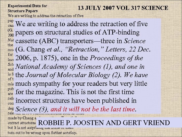 Experimental Data for 13 JULY Structure Papers We are writing to address the retraction