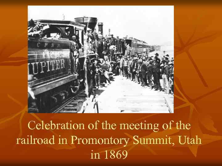 Celebration of the meeting of the railroad in Promontory Summit, Utah in 1869 