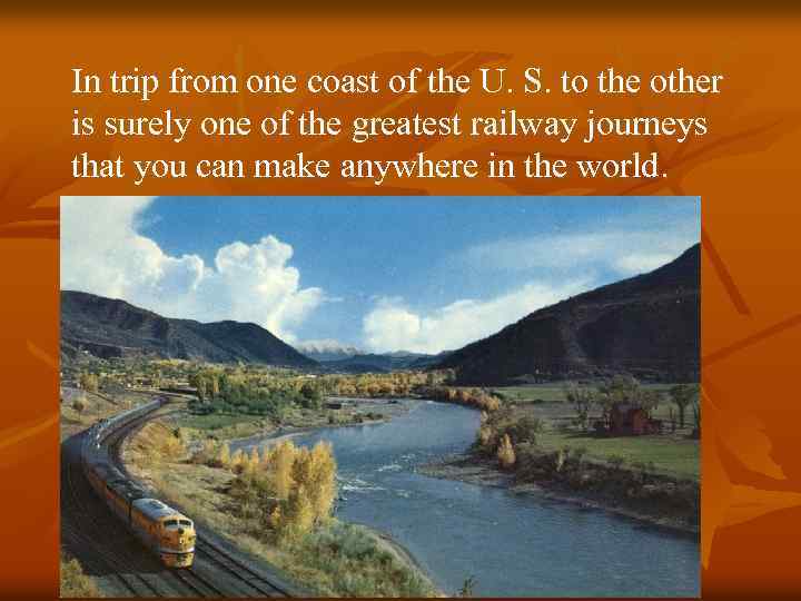 In trip from one coast of the U. S. to the other is surely