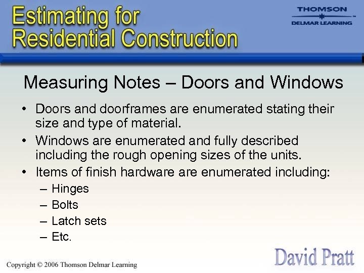 Measuring Notes – Doors and Windows • Doors and doorframes are enumerated stating their