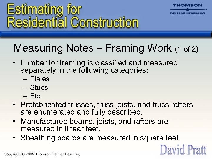Measuring Notes – Framing Work (1 of 2) • Lumber for framing is classified