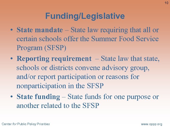 10 Funding/Legislative • State mandate – State law requiring that all or certain schools