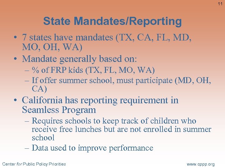 11 State Mandates/Reporting • 7 states have mandates (TX, CA, FL, MD, MO, OH,