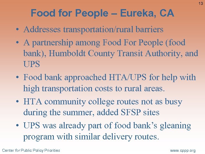 13 Food for People – Eureka, CA • Addresses transportation/rural barriers • A partnership