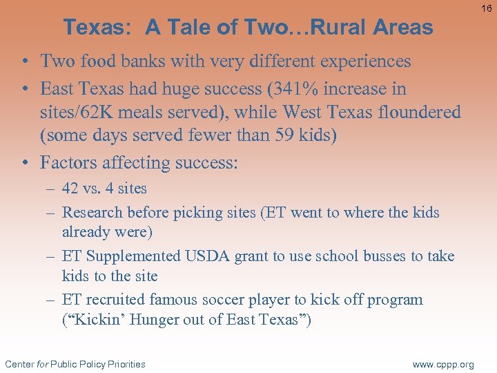 16 Texas: A Tale of Two…Rural Areas • Two food banks with very different