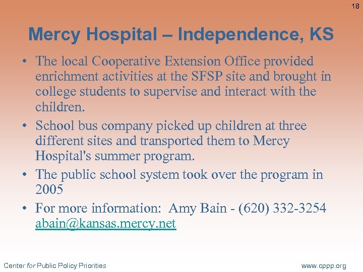 18 Mercy Hospital – Independence, KS • The local Cooperative Extension Office provided enrichment