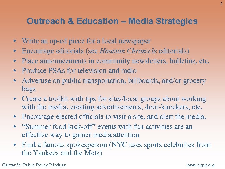 5 Outreach & Education – Media Strategies • • • Write an op-ed piece