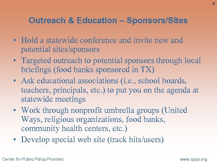 6 Outreach & Education – Sponsors/Sites • Hold a statewide conference and invite new