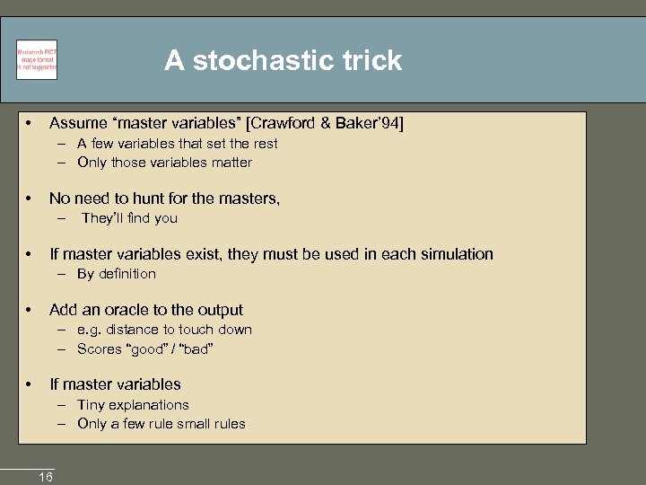 A stochastic trick • Assume “master variables” [Crawford & Baker’ 94] – A few