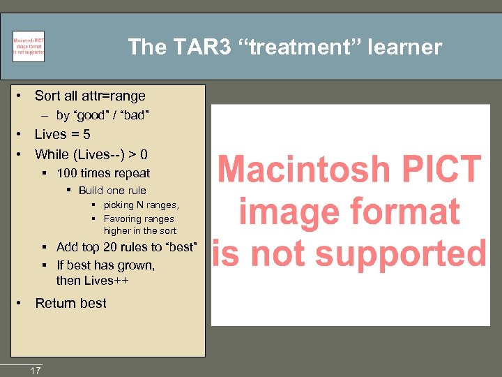 The TAR 3 “treatment” learner • Sort all attr=range – by “good” / “bad”