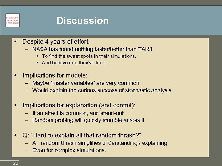 Discussion • Despite 4 years of effort: – NASA has found nothing faster/better than