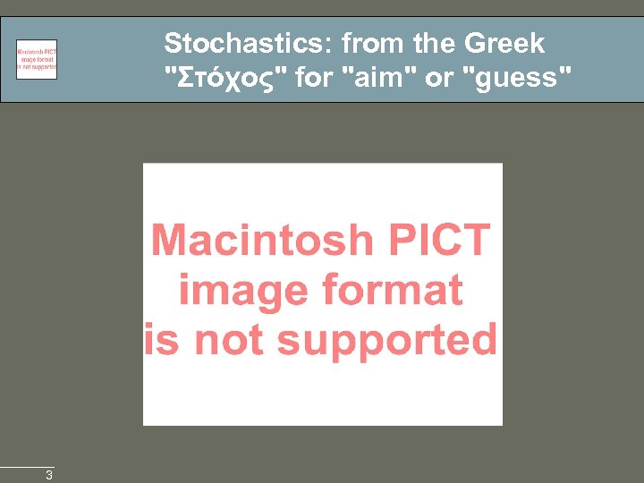 Stochastics: from the Greek 