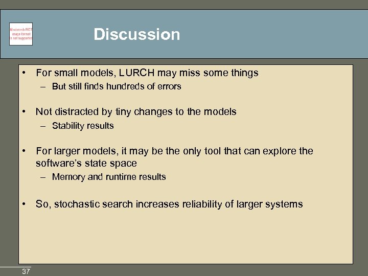 Discussion • For small models, LURCH may miss some things – But still finds