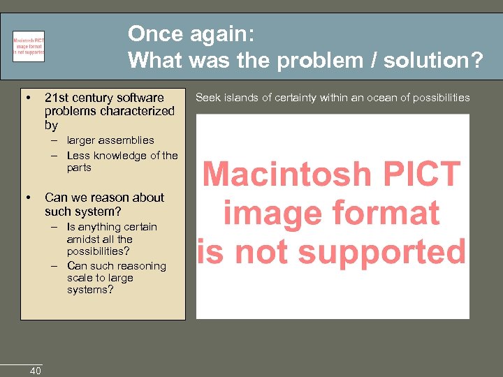 Once again: What was the problem / solution? • 21 st century software problems