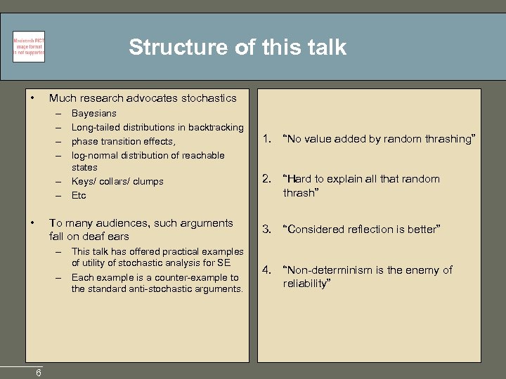 Structure of this talk • Much research advocates stochastics – – – • Bayesians