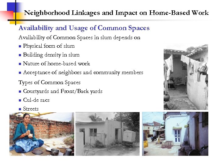 Neighborhood Linkages and Impact on Home-Based Work Availability and Usage of Common Spaces Availability