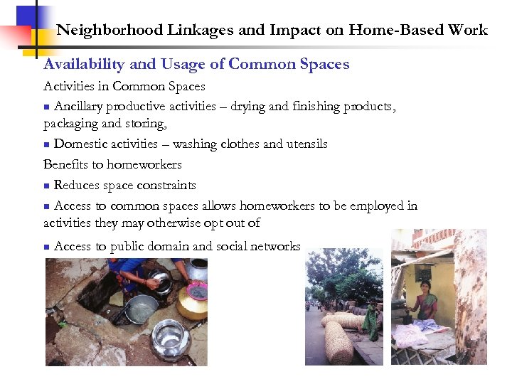 Neighborhood Linkages and Impact on Home-Based Work Availability and Usage of Common Spaces Activities