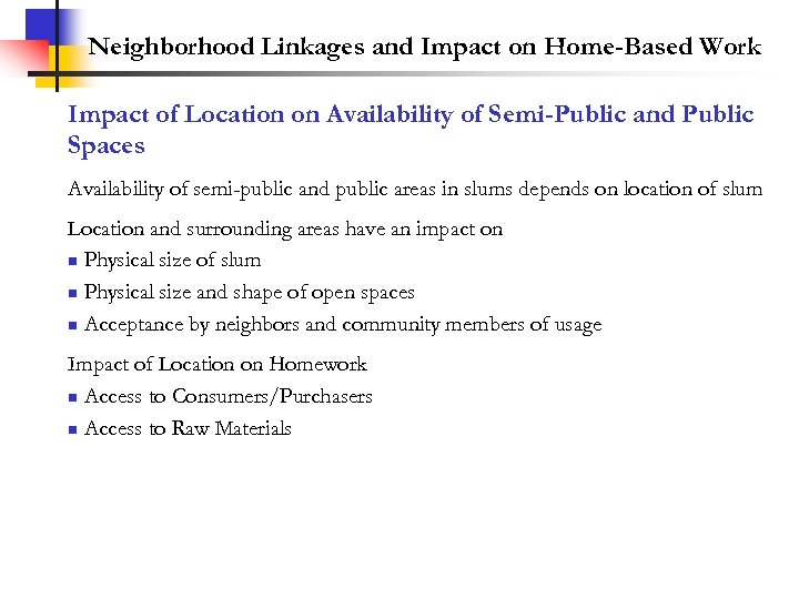 Neighborhood Linkages and Impact on Home-Based Work Impact of Location on Availability of Semi-Public