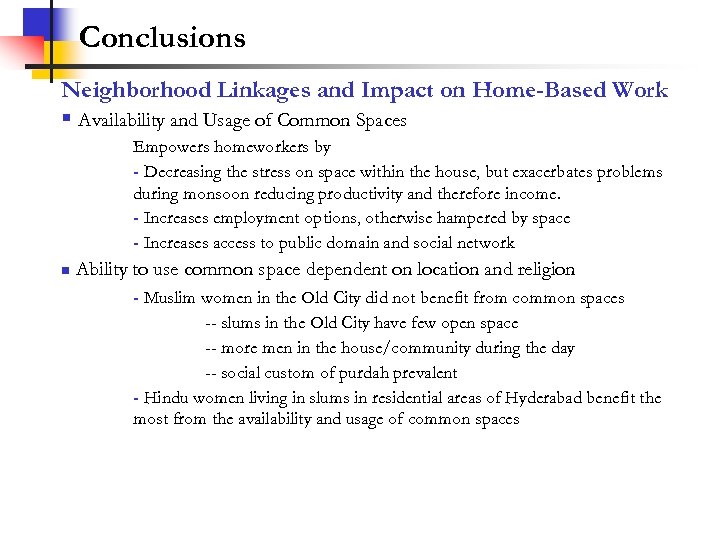 Conclusions Neighborhood Linkages and Impact on Home-Based Work § Availability and Usage of Common