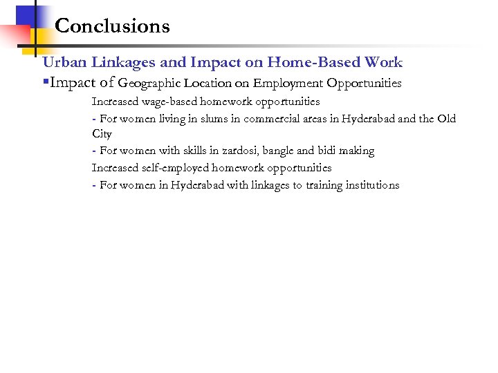 Conclusions Urban Linkages and Impact on Home-Based Work §Impact of Geographic Location on Employment