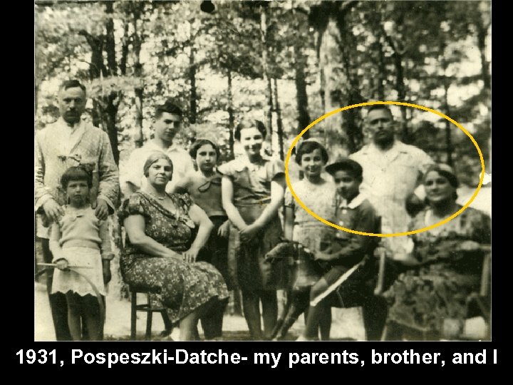 1931, Pospeszki-Datche- my parents, brother, and I 