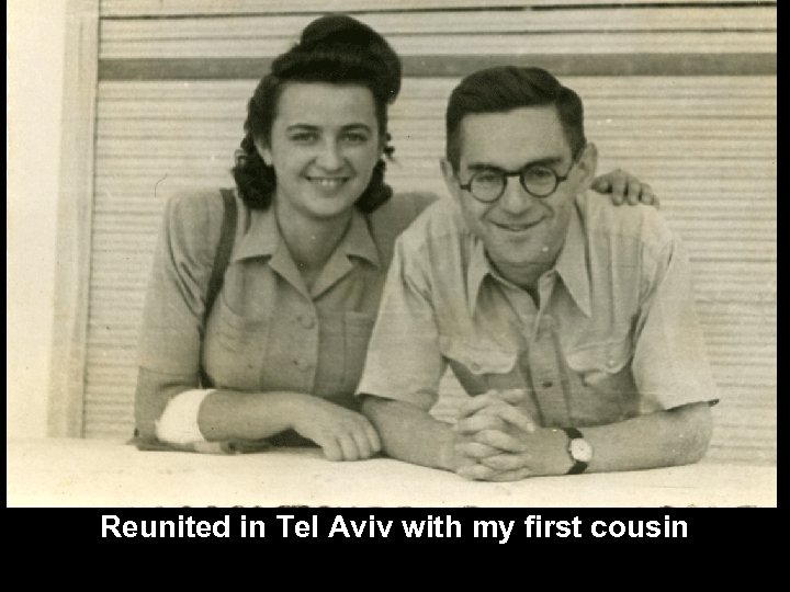 Reunited in Tel Aviv with my first cousin 