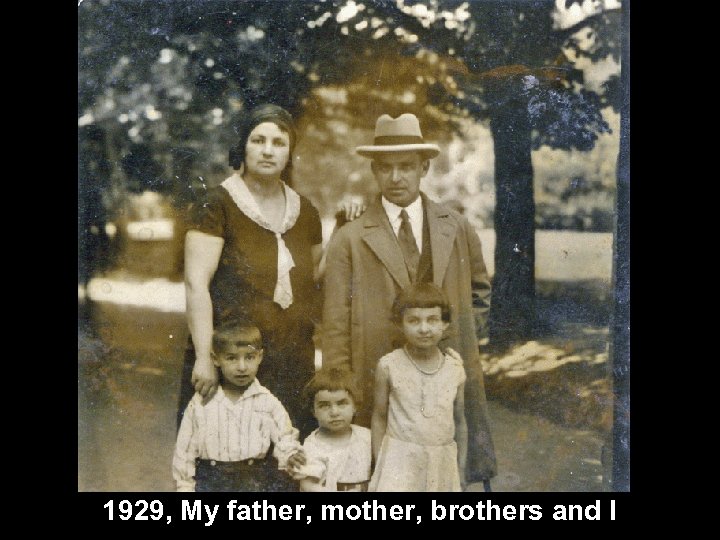 1929, My father, mother, brothers and I 
