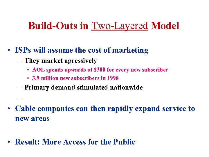 Build-Outs in Two-Layered Model • ISPs will assume the cost of marketing – They