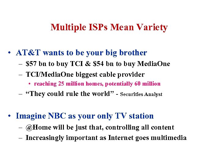 Multiple ISPs Mean Variety • AT&T wants to be your big brother – $57